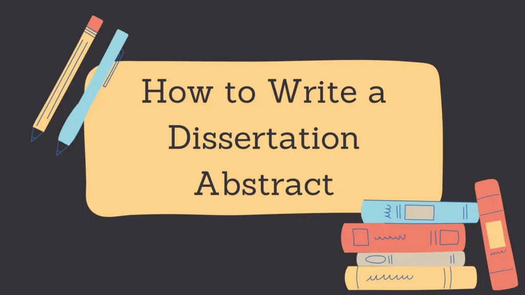 Illustration of pencils and books with the title 'How to Write a Dissertation Abstract' - Thesis writing guide